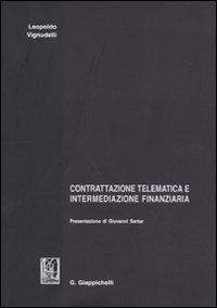 Contrattazione telematica e intermediazione finanziaria - Leopoldo Vignudelli - copertina