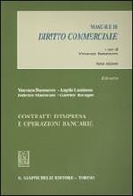 Contratti d'impresa e operazioni bancarie. Manuale di diritto commerciale. Estratto