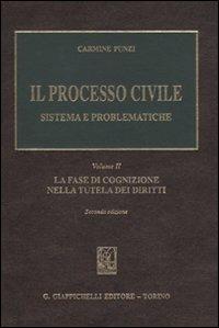 Il processo civile. Sistema e problematiche. Vol. 2: La fase di cognizione nella tutela dei diritti. - Carmine Punzi - copertina