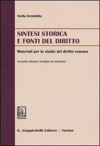 Sintesi storica e fonti del diritto. Materiali per lo studio del diritto romano - Stella Brembilla - copertina