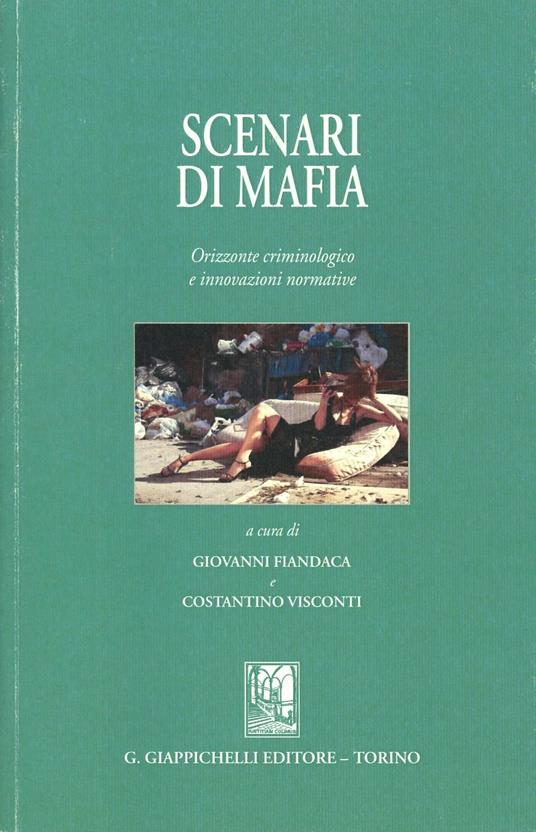 Scenari di mafia. Orizzonte criminologico e innovazioni normative - copertina