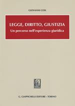 Legge, diritto, giustizia. Un percorso nell'esperienza giuridica