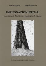 Impugnazioni penali. Assestamenti del sistema e prospettive di riforma