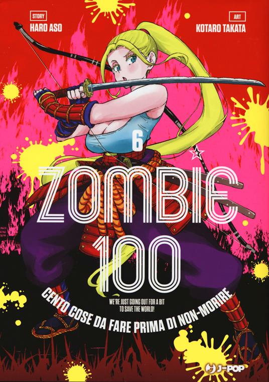 Zombie 100. Cento cose da fare prima di non-morire. Vol. 6 - Haro Aso - copertina