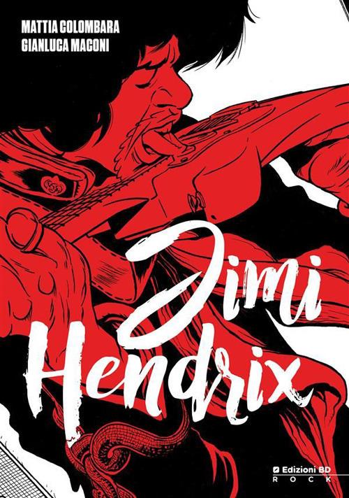 Jimi Hendrix. Requiem elettrico - Mattia Colombara,Gianluca Maconi - ebook