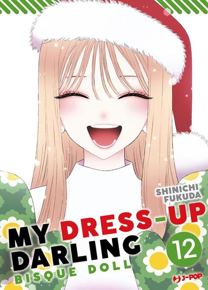 My dress up darling. Bisque doll. Vol. 12 - Shinichi Fukuda - Libro -  Edizioni BD - | Feltrinelli