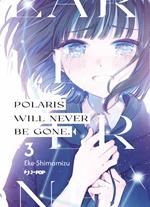 Polaris will never be gone. Vol. 3