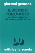 Il metodo fonematico per l'apprendimento del leggere e dello scrivere. Ediz. ampliata