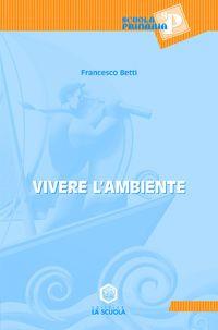 Vivere l'ambiente - Francesco Betti - copertina