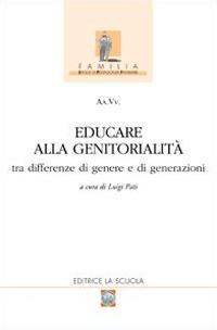 Educare alla genitorialità. Tra differenze di genere e di generazioni - copertina