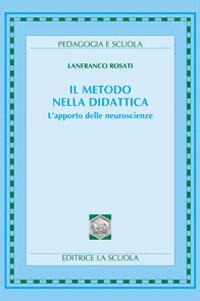 Il metodo nella didattica. L'apporto delle neuroscienze - Lanfranco Rosati - copertina