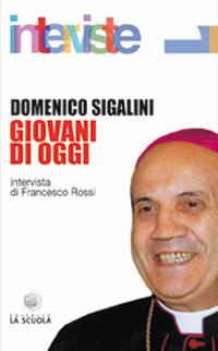 Giovani di oggi - Domenico Sigalini - copertina