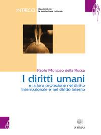 Quaderno per mediatori culturali. Vol. 1: I diritti umani e la loro protezione nel diritto internazionale e nel diritto interno - Paolo Morozzo Della Rocca - copertina