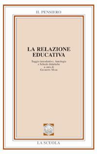 La relazione educativa. Saggio introduttivo, antologia e schede didattiche - Giuseppe Mari - copertina