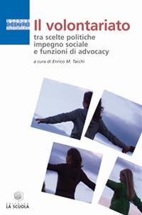 Il volontariato tra scelte politiche, impegno sociale e funzioni di advocacy - copertina