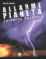 Allarme pianeta. Calamità naturali