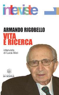 Vita e ricerca. Il senso dell'impegno filosofico - Armando Rigobello - copertina