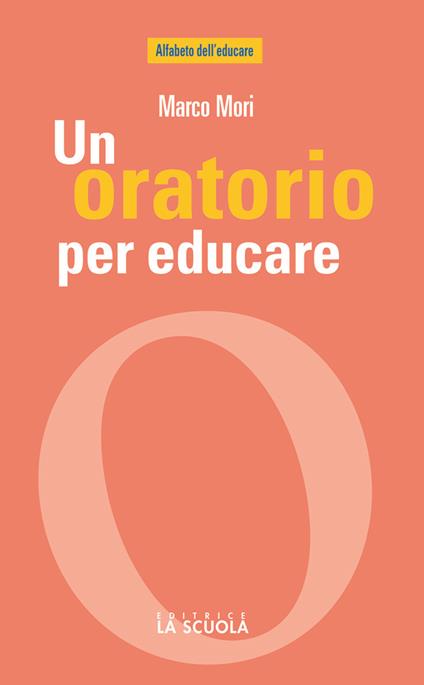 Un oratorio per educare - Marco Mori - copertina