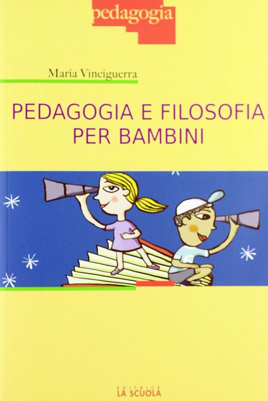 Pedagogia e filosofia per bambini - Maria Vinciguerra - copertina