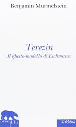 Terezin. Il ghetto-modello di Eichmann