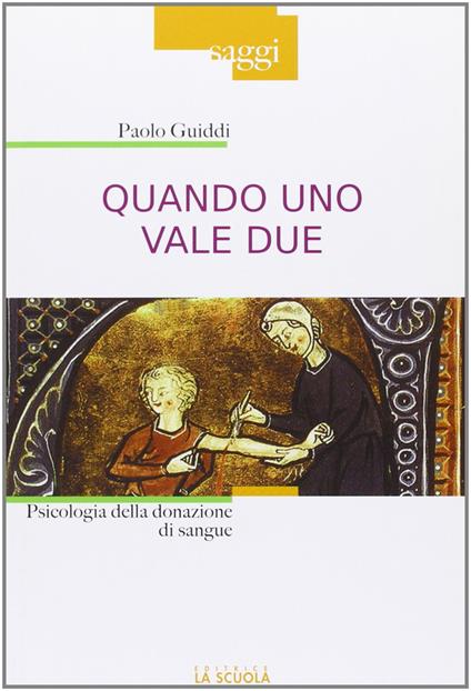 Quando uno vale due. Psicologia della donazione di sangue - Paolo Guiddi - copertina