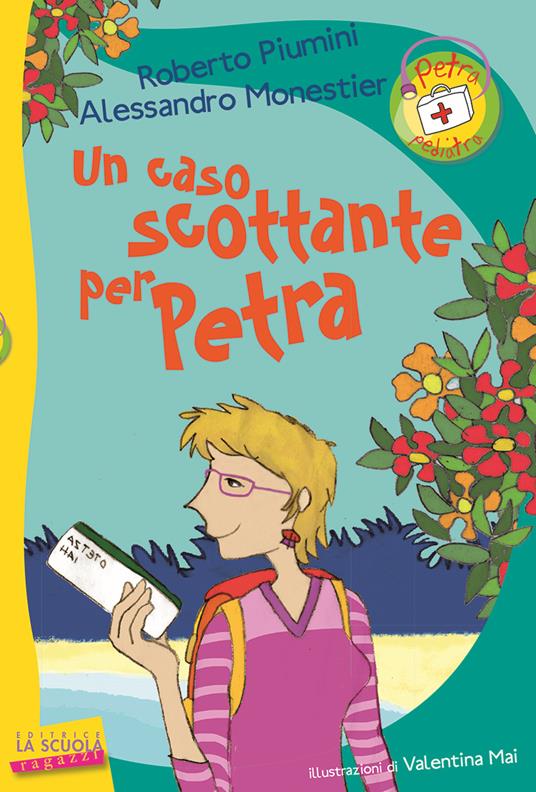 Un caso scottante per Petra - Roberto Piumini,Alessandro Monestier - copertina