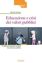 Educazione e crisi dei valori pubblici. Le sfide per insegnanti, studenti ed educazione pubblica