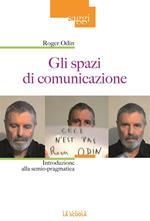 Gli spazi di comunicazione. Introduzione alla semio-pragmatica