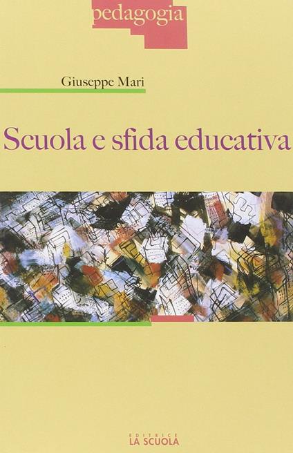 Scuola e sfida educativa - Giuseppe Mari - copertina