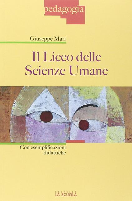 Il liceo delle scienze umane. Con esemplificazioni didattiche - Giuseppe Mari - copertina