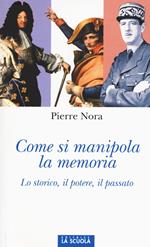 Come si manipola la memoria. Lo storico, il potere, il passato