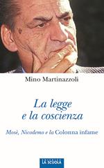 La legge e la coscienza. Mosè, Nicodemo e la Colonna infame