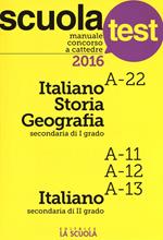Manuale concorso a cattedre 2016. Italiano-Storia-Geografia A-22, Italiano A11-A12-A13