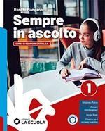 Sempre in ascolto. Temi per l'IRC. Corso di religione cattolica con nulla osta CEI. Per la Scuola media. Con e-book. Con espansione online. Vol. 1