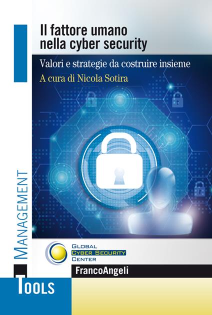 Il fattore umano nella cyber security. Valori e strategie da costruire insieme - Nicola Sotira - ebook