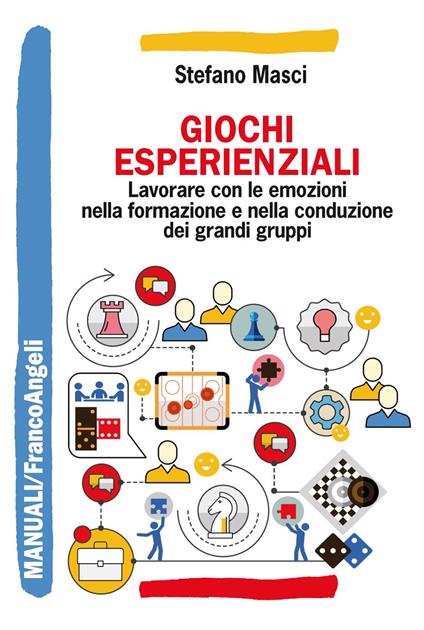 Giochi esperienziali. Lavorare con le emozioni nella formazione e nella conduzione dei grandi gruppi - Stefano Masci - ebook