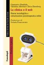 La clinica e il web. Risorse tecnologiche e comunicazione psicoterapeutica online