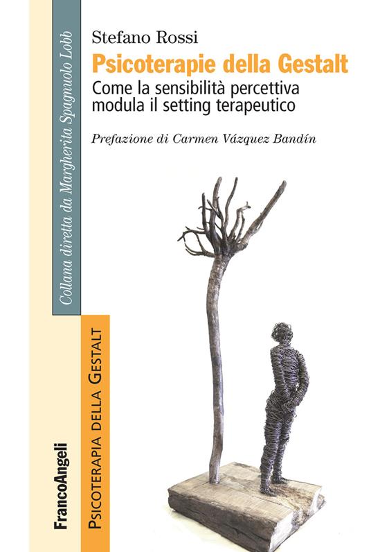 Psicoterapie della Gestalt. Come la sensibilità percettiva modula il setting terapeutico - Stefano Rossi - ebook