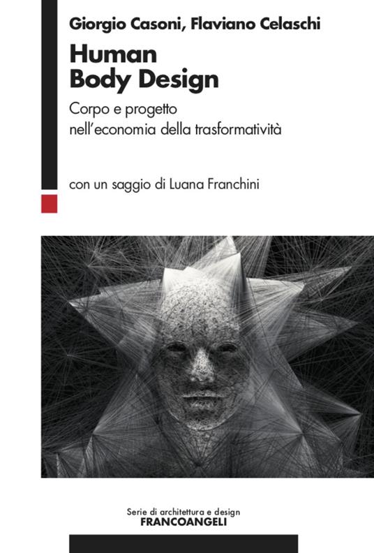 Human Body Design. Corpo e progetto nell'economia della trasformatività - Giorgio Casoni,Flaviano Celaschi - copertina