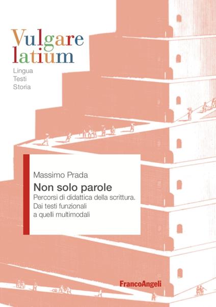 Non solo parole. Percorsi di didattica della scrittura. Dai testi funzionali a quelli multimodali - Massimo Prada - copertina