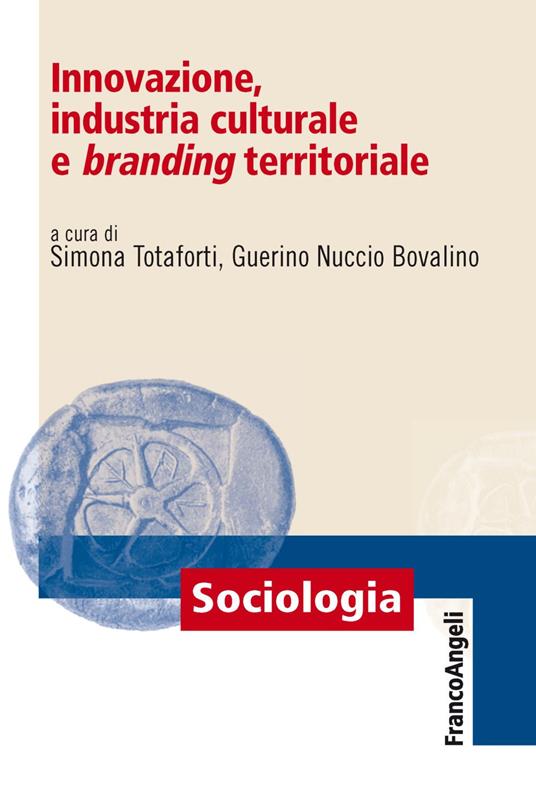 Innovazione, industria culturale e branding territoriale - copertina