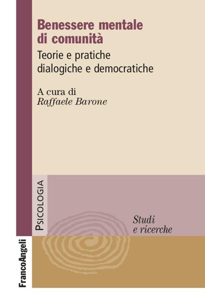 Benessere mentale di comunità. Teorie e pratiche dialogiche e democratiche - copertina