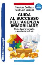 Guida al successo dell'agenzia immobiliare. Come lavorare meglio e guadagnare di più