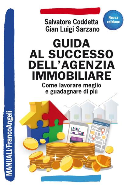 Guida al successo dell'agenzia immobiliare. Come lavorare meglio e guadagnare di più - Salvatore Coddetta,Gian Luigi Sarzano - copertina