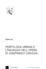 Morfologia urbana e linguaggio nell'opera di Gianfranco Caniggia