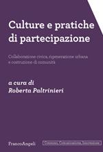 Culture e pratiche di partecipazione. Collaborazione civica, rigenerazione urbana e costruzione di comunità