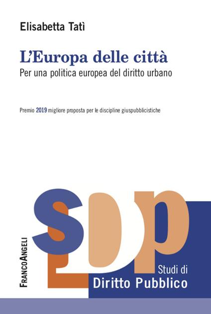 L' Europa delle città. Per una politica europea del diritto urbano - Elisabetta Tatì - copertina