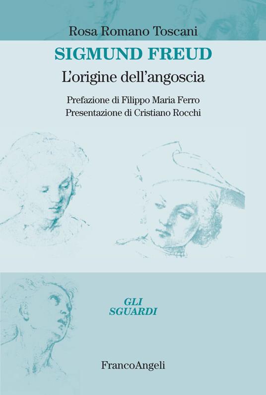 Sigmund Freud. L'origine dell'angoscia - Rosa Romano Toscani - copertina