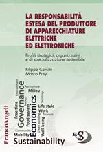 La responsabilità estesa del produttore di apparecchiature elettriche ed elettroniche. Profili strategici, organizzativi e di specializzazione sostenibile