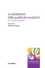 La valutazione della qualità dei servizi 0-6. Un percorso partecipato